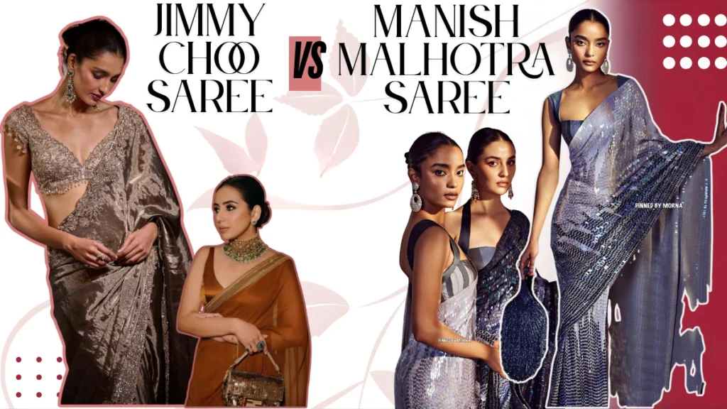 Jimmy Choo Saree vs Manish Malhotra Saree